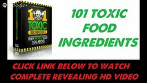 101 Toxic Food Ingredients Review | Toxic Food Ingredients That Are Destroying Your Health