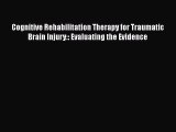 Cognitive Rehabilitation Therapy for Traumatic Brain Injury:: Evaluating the Evidence Read