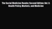The Social Medicine Reader Second Edition: Vol. 3: Health Policy Markets and Medicine  Free