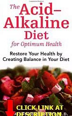 Get The Acid-Alkaline Diet for Optimum Health: Restore Your Health by Creating Balance in