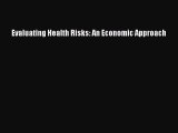 Evaluating Health Risks: An Economic Approach  Free Books