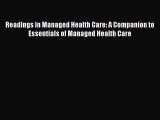 Readings in Managed Health Care: A Companion to Essentials of Managed Health Care  Free Books