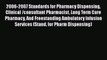 2006-2007 Standards for Pharmacy Dispensing Clinical /consultant Pharmacist Long Term Care