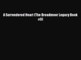 (PDF Download) A Surrendered Heart (The Broadmoor Legacy Book #3) Read Online