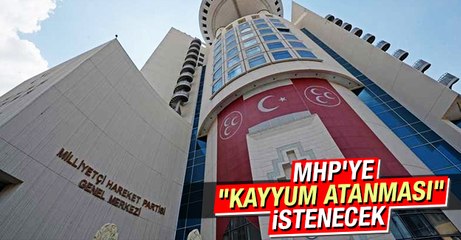MHP'ye "kayyum ataması" istenecek
