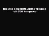 Leadership in Healthcare: Essential Values and Skills (ACHE Management)  Free Books