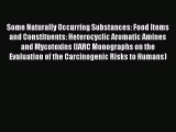 Some Naturally Occurring Substances: Food Items and Constituents: Heterocyclic Aromatic Amines