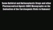 Some Antiviral and Antineoplastic Drugs and other Pharmaceutical Agents (IARC Monographs on