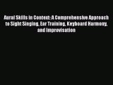 [PDF Download] Aural Skills in Context: A Comprehensive Approach to Sight Singing Ear Training