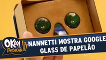 Junior Nannetti mostra o peculiar Google Glass de papelão