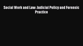 [PDF Download] Social Work and Law: Judicial Policy and Forensic Practice [PDF] Full Ebook