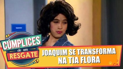 Joaquim se transforma em tia Flora