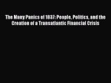 [PDF Download] The Many Panics of 1837: People Politics and the Creation of a Transatlantic