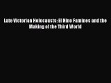 [PDF Download] Late Victorian Holocausts: El Nino Famines and the Making of the Third World