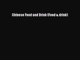 (PDF Download) Chinese Food and Drink (Food & drink) Download