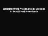 Successful Private Practice: Winning Strategies for Mental Health Professionals  Free Books