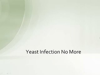 Yeast Infection No More Review Yeast Infection No More