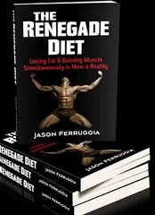 The Renegade Diet : losing fat 6 gaining muscle : simultaneously is now a reality