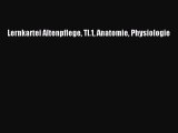 Lernkartei Altenpflege Tl.1 Anatomie Physiologie  Free Books