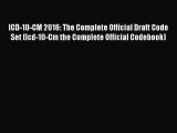 ICD-10-CM 2016: The Complete Official Draft Code Set (Icd-10-Cm the Complete Official Codebook)