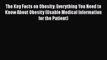 The Key Facts on Obesity: Everything You Need to Know About Obesity (Usable Medical Information