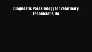 [PDF Download] Diagnostic Parasitology for Veterinary Technicians 4e [Download] Online
