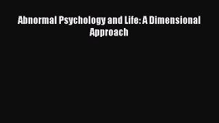 [PDF Download] Abnormal Psychology and Life: A Dimensional Approach [Download] Full Ebook