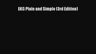 [PDF Download] EKG Plain and Simple (3rd Edition) [Read] Online