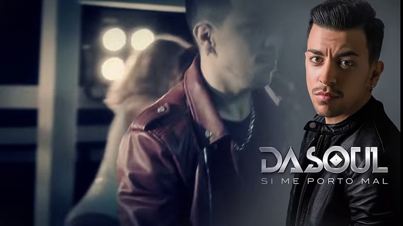 Dasoul -Si Me Porto Mal- (Con Letra)