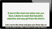 How to Date an Asian Woman: Three tips on how to date an Asian woman