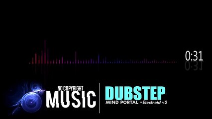 Non Copyright Music - Dubstep - Mind Portal - Electroid v2