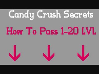 Candy Crush Secrets : Level 1 - 20 Without Losing Hearts!!!