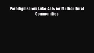 (PDF Download) Paradigms from Luke-Acts for Multicultural Communities Read Online
