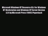 [PDF Download] Microsoft Windows NT Resource Kit: For Windows NT Workstation and Windows NT