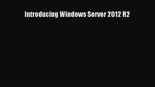 [PDF Download] Introducing Windows Server 2012 R2 [Download] Online