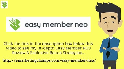 Easy Member NEO Review:  Honest Easy Member Pro Review & BONUS Strategies