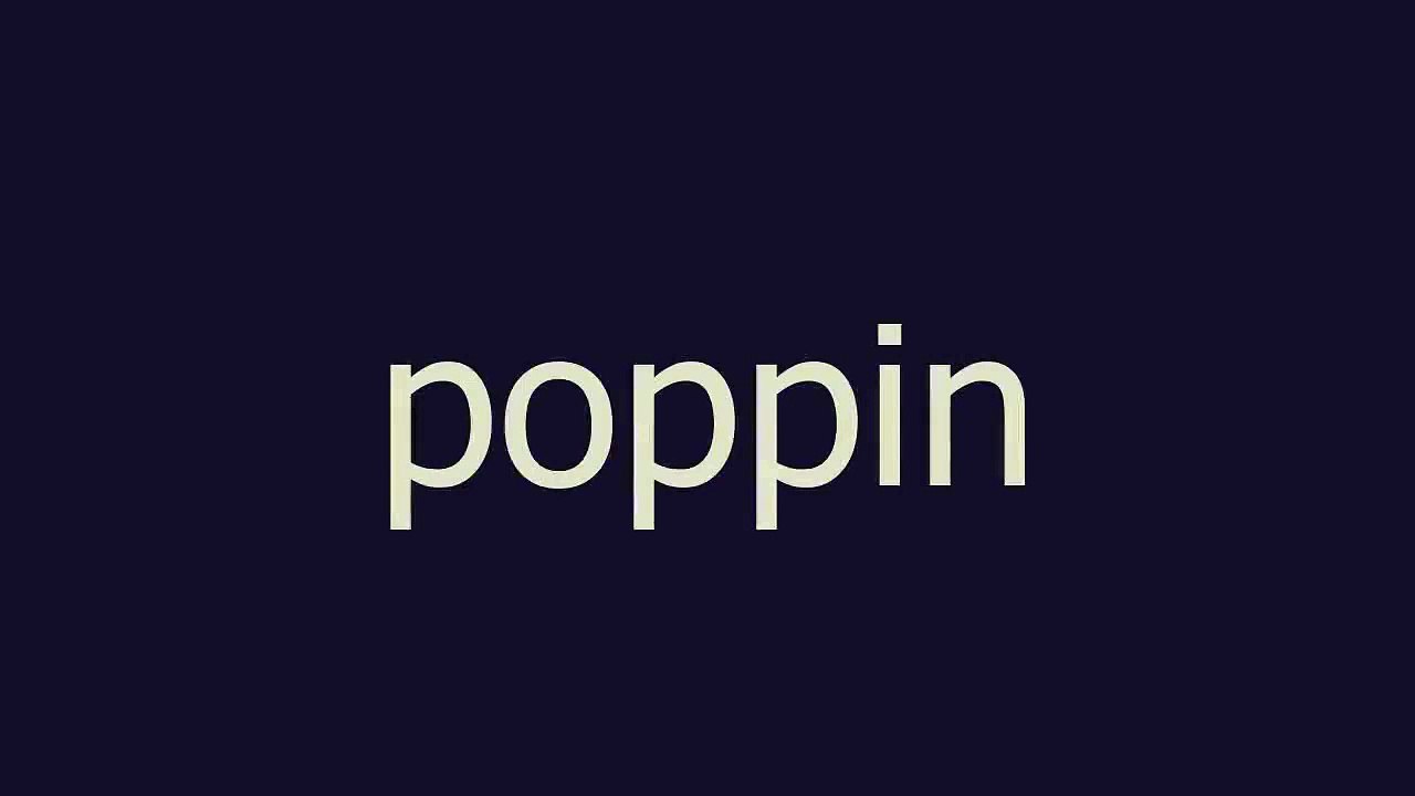 poppin meaning and pronunciation video Dailymotion