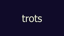 trots meaning and pronunciation