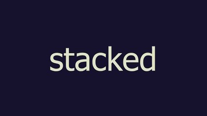 stacked meaning and pronunciation