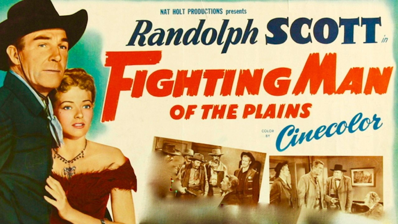 Fighting Man of the Plains (1949) Randolph Scott, Bill Williams, Victor Jory.  Action, Adventure, Romance