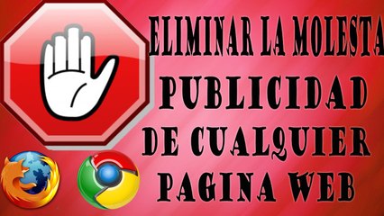 Eliminar La Molesta Publicidad De Cualquier Pagina Web / AdBlock / Google Chrome / Mozila Firefox 2016
