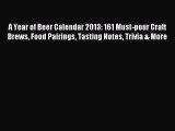 (PDF Download) A Year of Beer Calendar 2013: 161 Must-pour Craft Brews Food Pairings Tasting