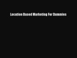 [PDF Download] Location Based Marketing For Dummies [Download] Full Ebook