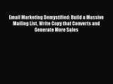 [PDF Download] Email Marketing Demystified: Build a Massive Mailing List Write Copy that Converts