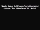 (PDF Download) Wonder Woman No. 1 (Famous First Edition Limited Collectors' Blue Ribbon Series