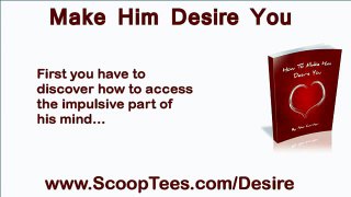 Make Him Desire You | How To Make a Man Desire You