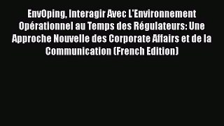 PDF Download EnvOping Interagir Avec L'Environnement Opérationnel au Temps des Régulateurs: