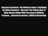 [PDF Download] Amazon Associates: The Ultimate Steps To Building An Online Business - Discover