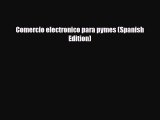 [PDF Download] Comercio electronico para pymes (Spanish Edition) [Download] Online