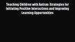 Teaching Children with Autism: Strategies for Initiating Positive Interactions and Improving